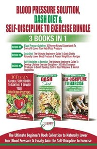 bokomslag Blood Pressure Solution, Dash Diet & Self-Discipline To Exercise - 3 Books in 1 Bundle