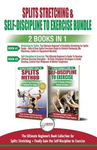 bokomslag Splits Stretching & Self-Discipline To Exercise - 2 Books in 1 Bundle