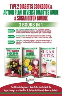 bokomslag Type 2 Diabetes Cookbook & Action Plan, Reverse Diabetes Guide & Sugar Detox - 3 Books in 1 Bundle