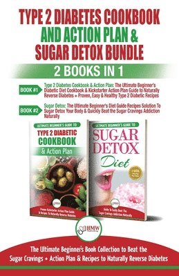 Type 2 Diabetes Cookbook and Action Plan & Sugar Detox - 2 Books in 1 Bundle 1