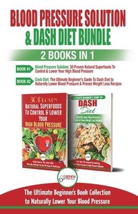 bokomslag Blood Pressure Solution & Dash Diet - 2 Books in 1 Bundle