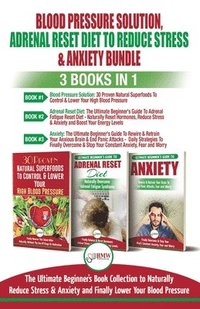 bokomslag Blood Pressure Solution, Adrenal Reset Diet To Reduce Stress & Anxiety - 3 Books in 1 Bundle