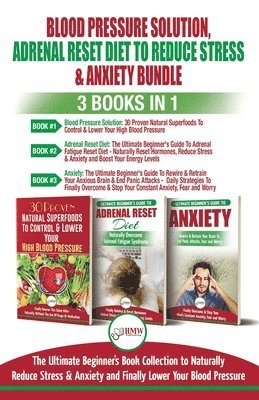 bokomslag Blood Pressure Solution, Adrenal Reset Diet To Reduce Stress & Anxiety - 3 Books in 1 Bundle