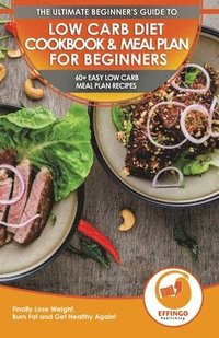 bokomslag Low Carb Diet Cookbook & Meal Plan for Beginners