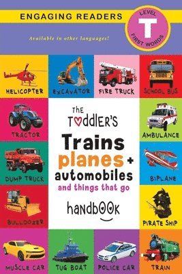 bokomslag The Toddler's Trains, Planes, and Automobiles and Things That Go Handbook