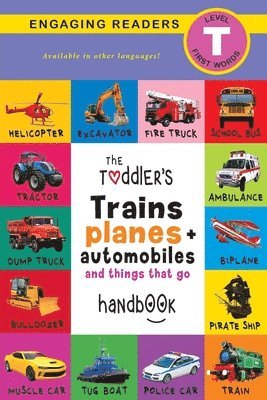 The Toddler's Trains, Planes, and Automobiles and Things That Go Handbook 1