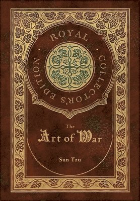 The Art of War (Royal Collector's Edition) (Annotated) (Case Laminate Hardcover with Jacket) 1