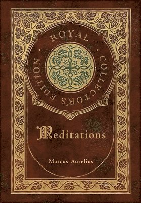 Marcus Aurelius - Meditations (Royal Collector's Edition) (Case Laminate Hardcover with Jacket), Inbunden