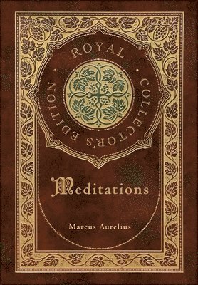 Meditations (Royal Collector's Edition) (Case Laminate Hardcover with  Jacket) – Marcus Aurelius – Inbunden