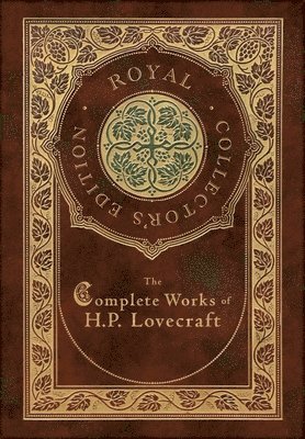 Complete Works of H. P. Lovecraft (Royal Collector's Edition) (Case Laminate Hardcover with Jacket)