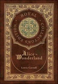 bokomslag Alice in Wonderland (Royal Collector's Edition) (Illustrated) (Case Laminate Hardcover with Jacket)