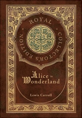bokomslag Alice in Wonderland (Royal Collector's Edition) (Illustrated) (Case Laminate Hardcover with Jacket)
