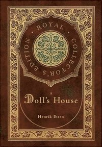 bokomslag A Doll's House (Royal Collector's Edition) (Case Laminate Hardcover with Jacket)