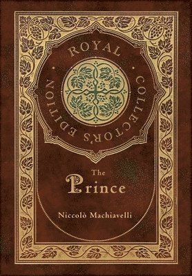 bokomslag The Prince (Royal Collector's Edition) (Annotated) (Case Laminate Hardcover with Jacket)