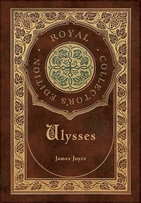 James Joyce - Ulysses (Royal Collector's Edition) (Case Laminate Hardcover with Jacket), Inbunden