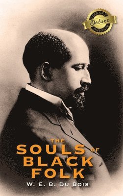W E B Du Bois, W. E. B. Du Bois, W.E.B. Du Bois - Souls of Black Folk (Deluxe Library Edition), Inbunden