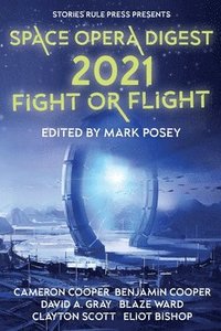 bokomslag Space Opera Digest 2021: Fight or Flight