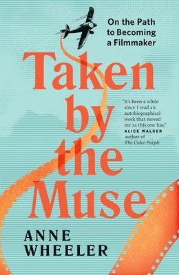 Anne Wheeler - Taken by the Muse, Häftad