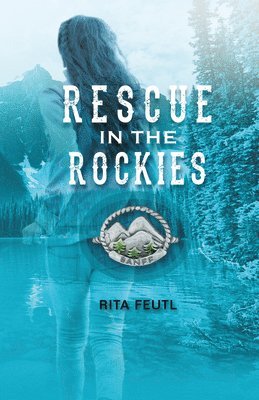 Rita Feutl - Rescue in the Rockies, Häftad