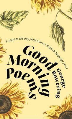 George Bowering - Good Morning Poems, Häftad