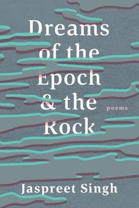 bokomslag Dreams of the Epoch & the Rock