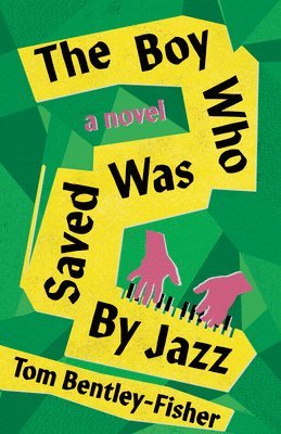 bokomslag The Boy Who Was Saved by Jazz