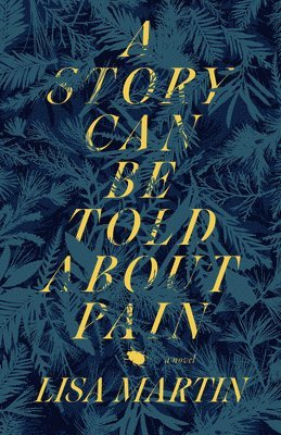 Lisa Martin - A Story Can Be Told About Pain, Häftad