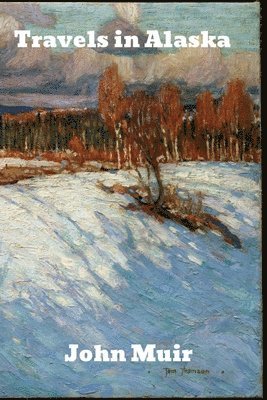 John Muir - Travels in Alaska, Häftad