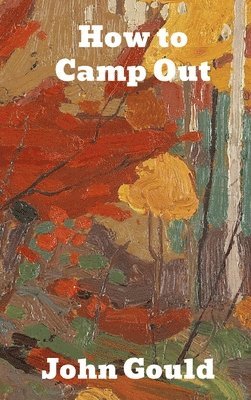 John Gould - How to Camp Out, Inbunden