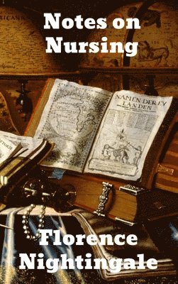 Florence Nightingale - Notes on Nursing, Inbunden