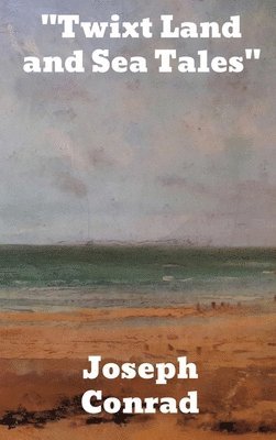 "Twixt Land and Sea Tales"