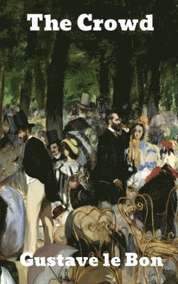 Gustave Le Bon - Crowd, Inbunden