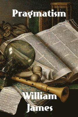 William James - Pragmatism, Häftad