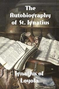 bokomslag The Autobiography of St. Ignatius