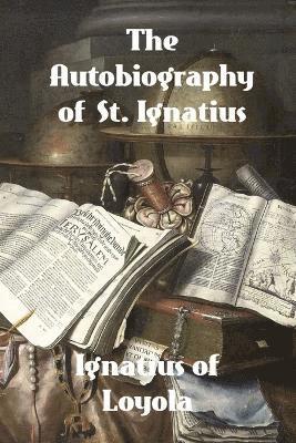 The Autobiography of St. Ignatius 1