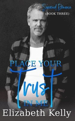 Elizabeth Kelly - Place Your Trust in Me, Häftad