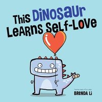 bokomslag This Dinosaur Learns Self-Love