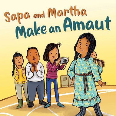 Shavanna Ashevak, Emily Jackson - Sapa and Martha Make an Amaut, Häftad