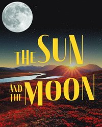 bokomslag The Sun and Moon