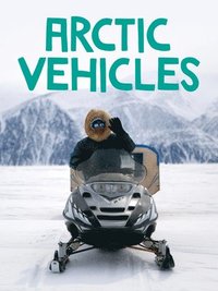 bokomslag Arctic Vehicles