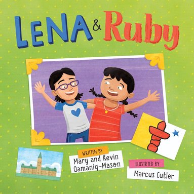 Kevin Kaukuarjuk Qamaniq-Mason, Mary Qamaniq-Mason - Lena and Ruby: A Story of Two Adoptions, Inbunden