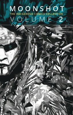 bokomslag Moonshot: The Indigenous Comics Collection (Vol. 2)