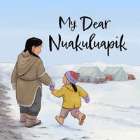 bokomslag My Dear Nuakuluapik