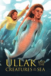 bokomslag Ullak and the Creatures of the Sea