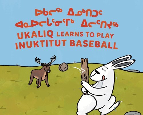 Nadia Sammurtok - Ukaliq Learns to Play Inuktitut Baseball, Häftad
