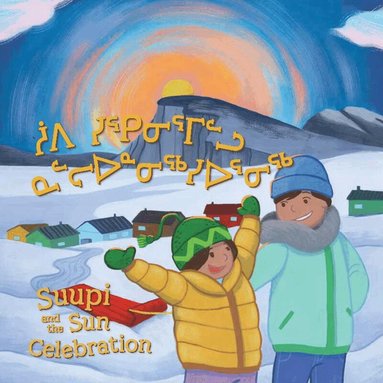 Arnarulunnguaq Audlaluk, Rachel Rupke - Suupi and the Sun Celebration, Häftad