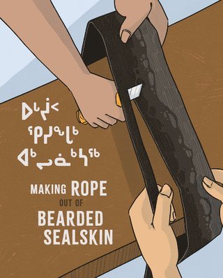 Making Rope Out of Bearded Sealskin 1