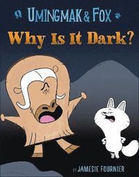 bokomslag Umingmak and Fox: Why Is It Dark?