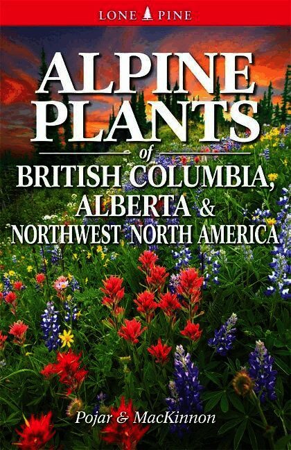 Alpine Plants of British Columbia, Alberta and Northwest North America