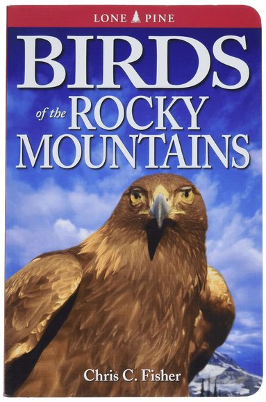 Chris Fisher - Birds of the Rocky Mountains, Häftad